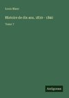 Histoire de dix ans, 1830 - 1840