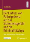 Der Einfluss von Polizeipräsenz auf das Sicherheitsgefühl und die Kriminalitätslage