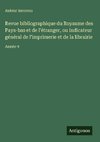 Revue bibliographique du Royaume des Pays-bas et de l'étranger, ou indicateur général de l'imprimerie et de la librairie
