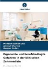Ergonomie und berufsbedingte Gefahren in der klinischen Zahnmedizin
