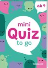 Mini Quiz to go. Ab 9