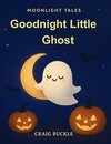 Goodnight, Little Ghost Bedtime Story for Kids Ages 3-6 - A Gentle Sleep Countdown Picture Book (Bedtime Countdown Tales)