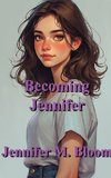 Becoming Jennifer