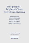 Die Septuaginta - Prophetische Worte, Textwelten und Versionen