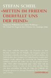 'Mitten im Frieden überfällt uns der Feind'