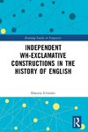 Independent Wh-Exclamative Constructions in the History of English