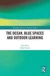 The Ocean, Blue Spaces and Outdoor Learning