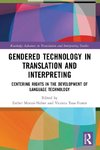 Gendered Technology in Translation and Interpreting