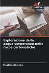 Esplorazione delle acque sotterranee nelle rocce carbonatiche
