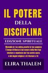 IL POTERE DELLA DISCIPLINA - EDIZIONE SPIRITUALE