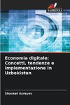 Economia digitale: Concetti, tendenze e implementazione in Uzbekistan