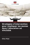 Stratégies d'intervention pour impliquer les jeunes dans l'éducation au VIH/SIDA