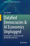 Datafied Democracies & AI Economics Unplugged
