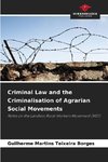Criminal Law and the Criminalisation of Agrarian Social Movements