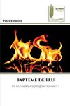 BAPTÊME DE FEU