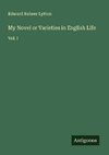My Novel or Varieties in English Life