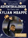 Der inoffizielle Adventskalender für Fans von Kylian Mbappé