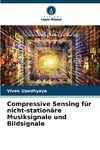 Compressive Sensing für nicht-stationäre Musiksignale und Bildsignale