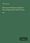 The Law and Practice in Special Proceedings, and in Special Cases
