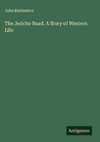The Jericho Road. A Story of Western Life