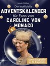 Der inoffizielle Adventskalender für Fans von Caroline von Monaco