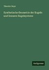 Synthetische Geometrie der Kugeln und linearen Kugelsysteme
