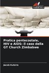 Pratica pentecostale, HIV e AIDS: il caso della GT Church Zimbabwe