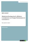 Mitarbeiterbindung durch affektives Commitment von Young Professionals der Generation Z