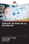 CONCEPT DE BASE DE LA RECHERCHE