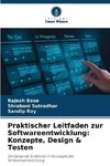 Praktischer Leitfaden zur Softwareentwicklung: Konzepte, Design & Testen