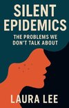 Silent Epidemics