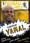 Mein Fußballheld Lamine Yamal - Seine Geschichte, seine Spiele, seine Rekorde