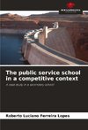 The public service school in a competitive context