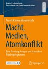 Macht, Medien, Atomkonflikt