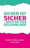 Sicher ist sicher - auch bei der Geldanlage