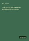 John Dryden als Uebersetzer altklassischer Dichtungen