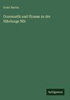 Grammatik und Glossar zu der Nibelunge Nôt