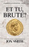 Et Tu, Brute