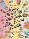 Meine schrecklich chaotische (Alb-)Traumfamilie