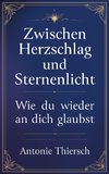 Zwischen Herzschlag und Sternenlicht