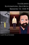 The Bumper Supernatural Quiz Book Seasons 13, 14 & 15