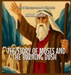 The Story Of Moses And The Burning Bush