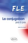 FLE - La conjugaison pas à pas (Français Langue Etrangère)