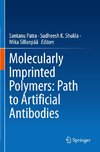 Molecularly Imprinted Polymers: Path to Artificial Antibodies