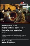 Valutazione della microstruttura dell'acciaio inox placcato su acciaio dolce