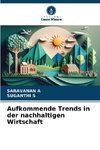 Aufkommende Trends in der nachhaltigen Wirtschaft