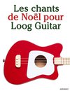 Les chants de Noël pour la Guitare Loog