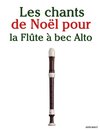 Les chants de Noël pour la Flûte à bec Alto