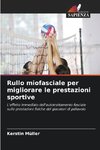Rullo miofasciale per migliorare le prestazioni sportive