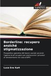 Borderline: recupero anziché stigmatizzazione
